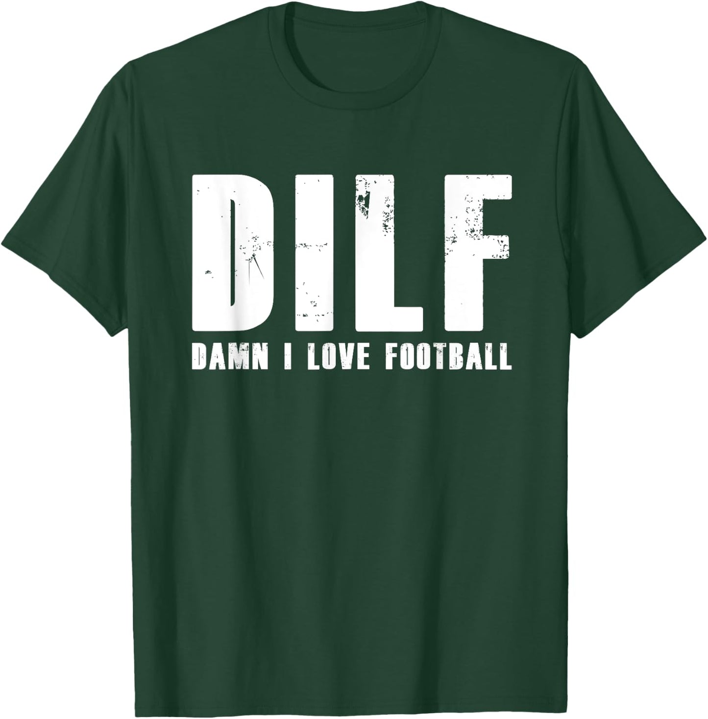 DILF Damn I Love Football American Team T-Shirt - T-Shirt | Forest