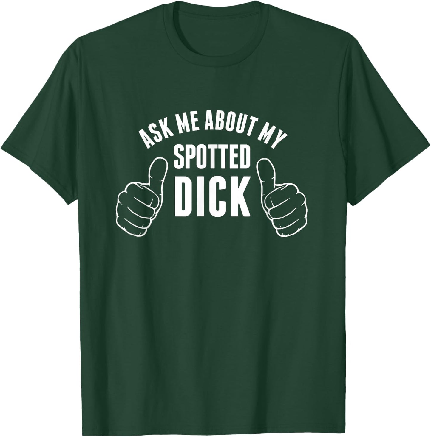 Funny Spotted Dick Pastry Chef British Dessert T-Shirt - T-Shirt | Forest