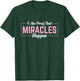I Am Proof That Miracles Happen T-Shirt - T-Shirt | Forest