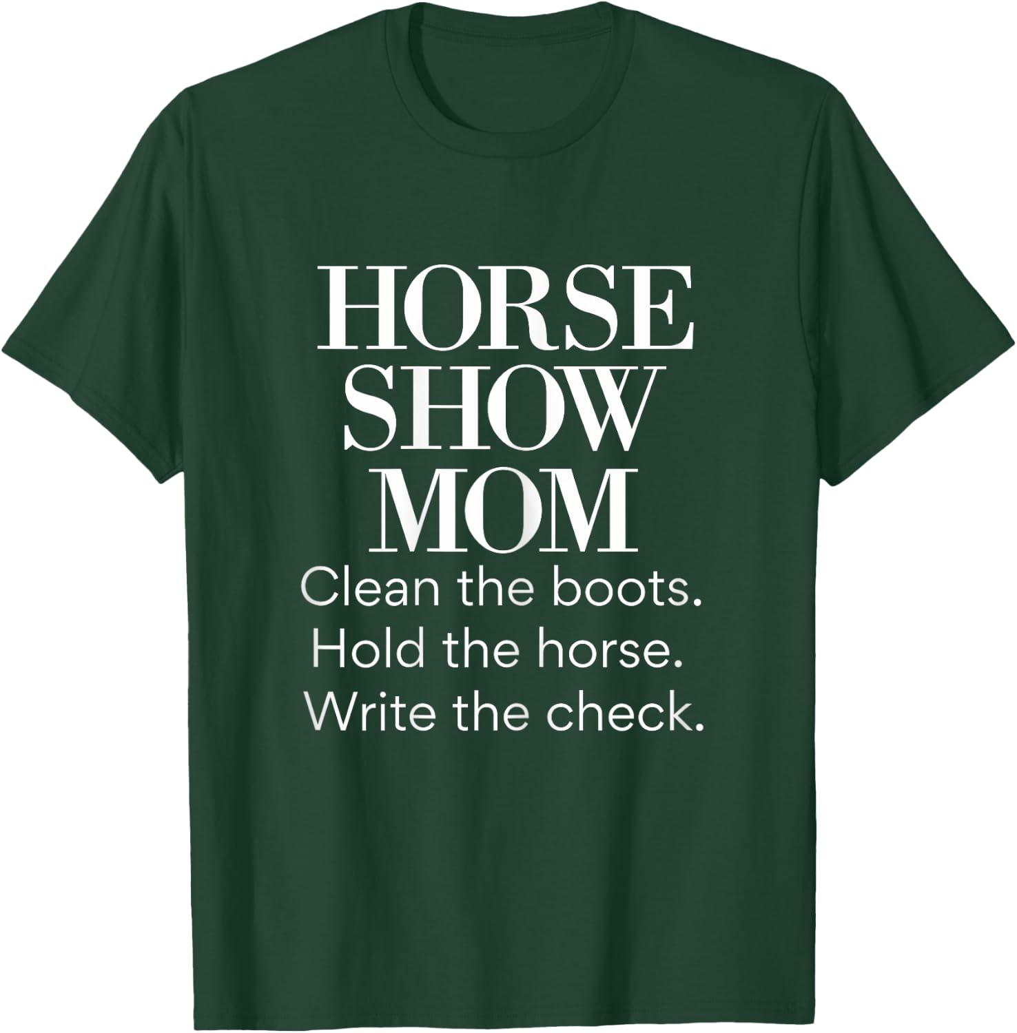 Horse Show Mom Cute Funny Barn Mom Equestrian Mom Gifts T-Shirt - T-Shirt | Forest