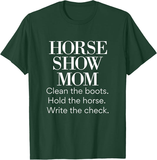 Horse Show Mom Cute Funny Barn Mom Equestrian Mom Gifts T-Shirt - T-Shirt | Forest