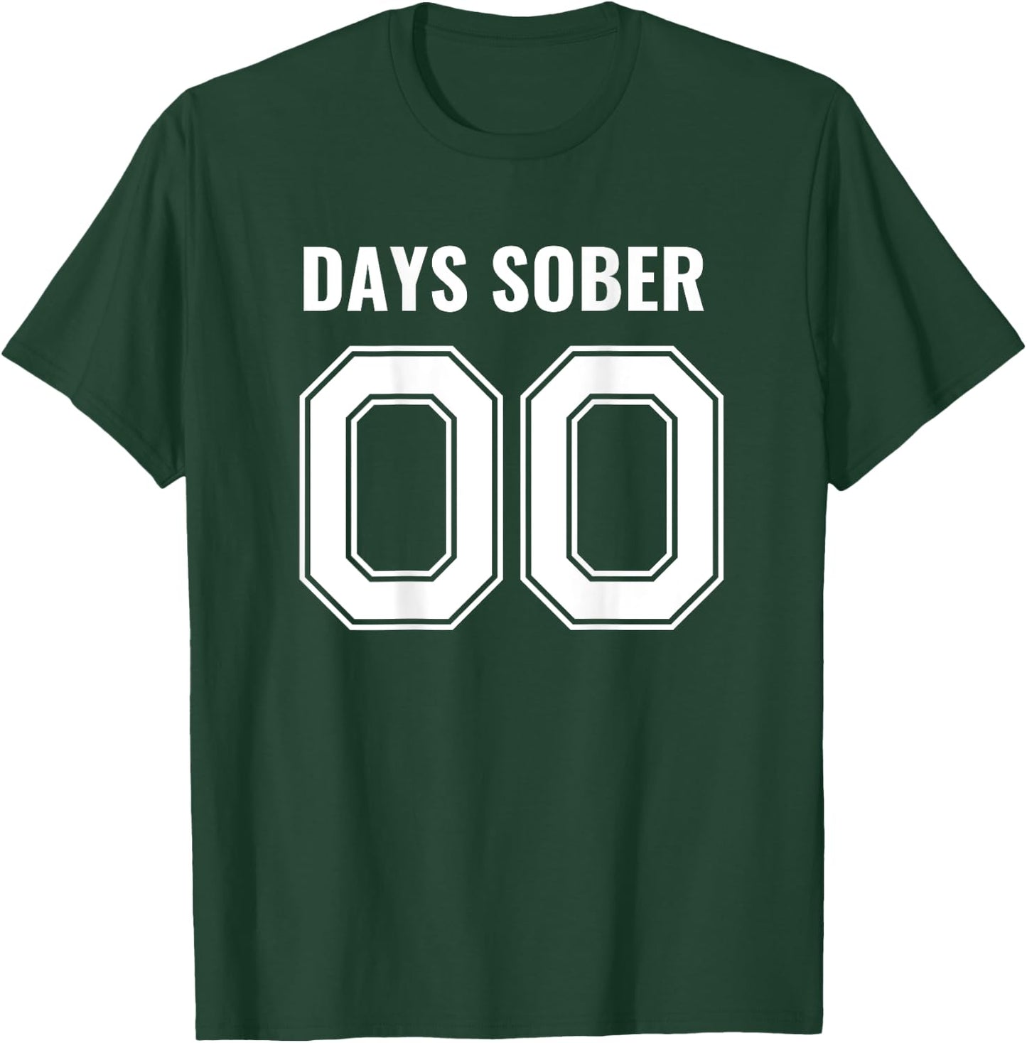 0 Days Sober- Sports Funny Drinking- 00 Days Sober T-Shirt - T-Shirt | Forest