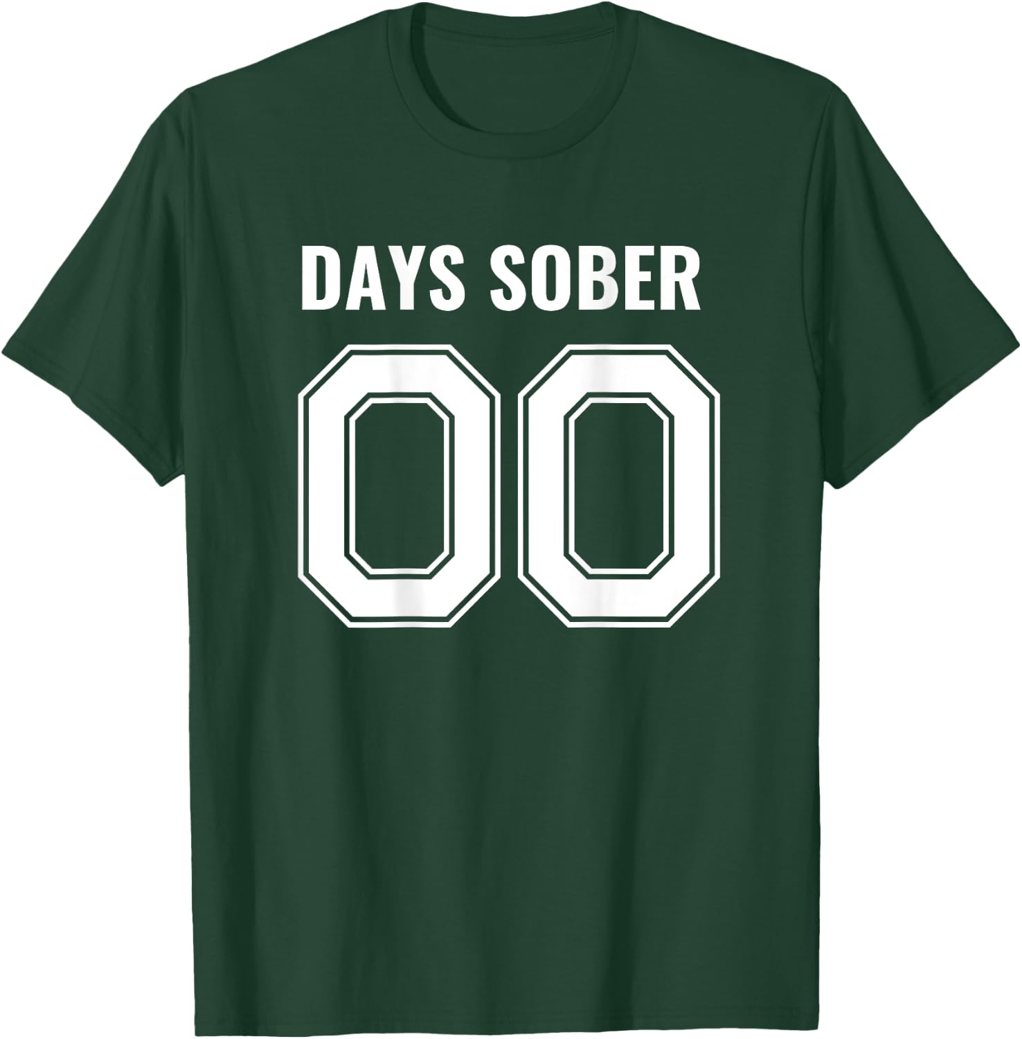 0 Days Sober- Sports Funny Drinking- 00 Days Sober T-Shirt - T-Shirt | Forest
