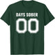 0 Days Sober- Sports Funny Drinking- 00 Days Sober T-Shirt - T-Shirt | Forest