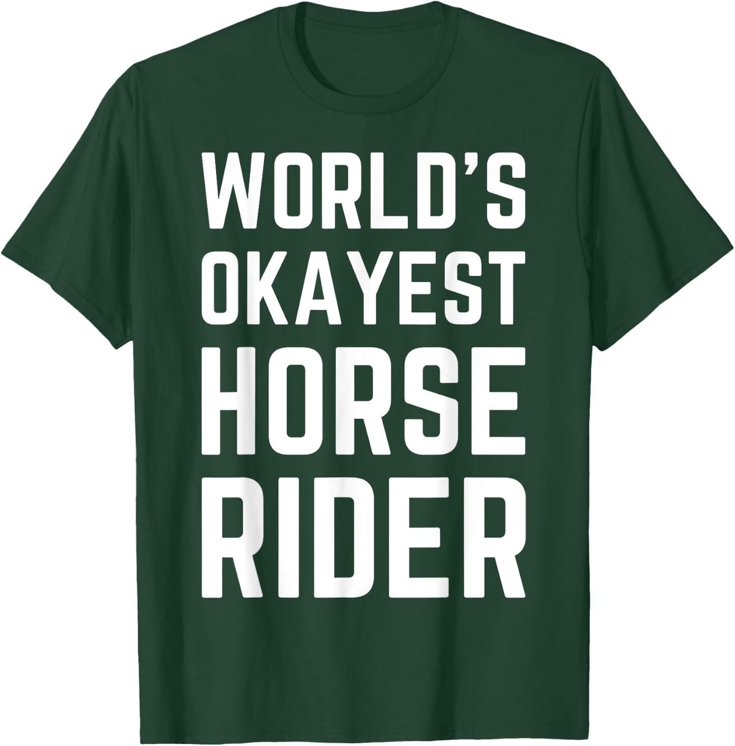 Worlds Okayest Horse Rider Horseback Riding Women T-Shirt - T-Shirt | Forest