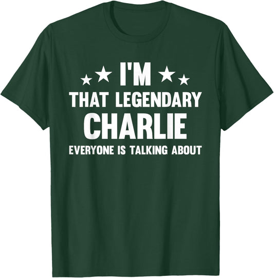 Charlie Personal First Name I'm That Legendary Funny Charlie T-Shirt - T-Shirt | Forest