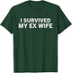I survived my ex wife Funny Divorced Design T-Shirt - T-Shirt | Forest