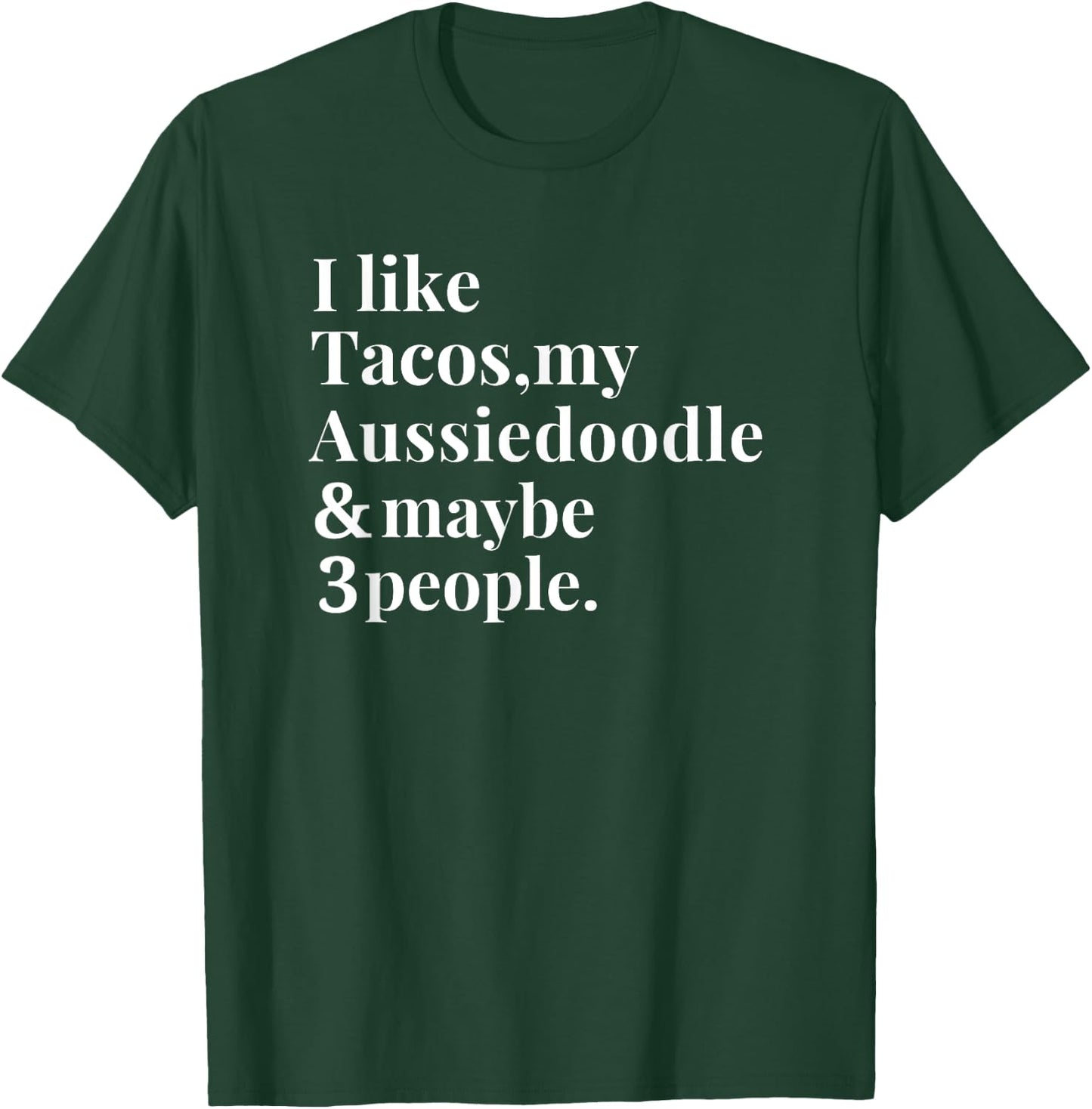 Aussiedoodle Mom Owner Funny Dog Tacos Lover Women Men Gift T-Shirt - T-Shirt | Forest