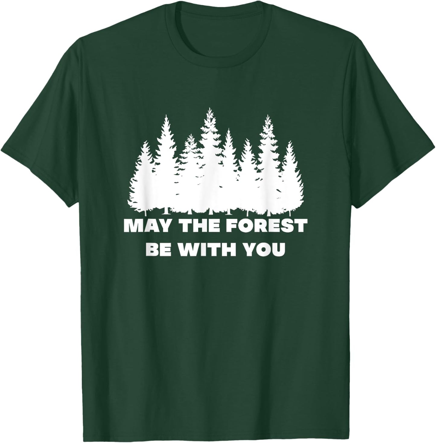 May The Forest Be With You T-Shirt - T-Shirt | Forest