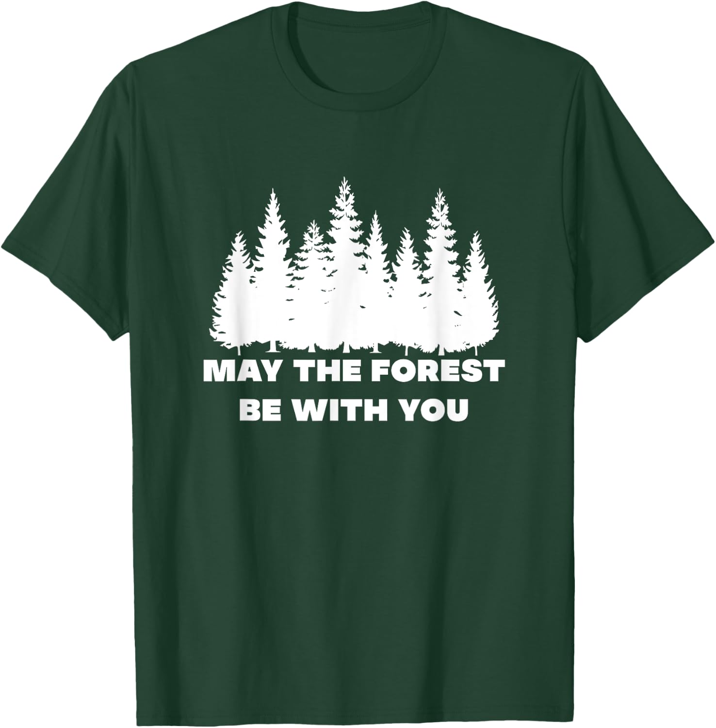 May The Forest Be With You T-Shirt - T-Shirt | Forest