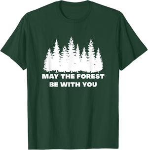 May The Forest Be With You T-Shirt - T-Shirt | Forest