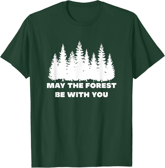 May The Forest Be With You T-Shirt - T-Shirt | Forest