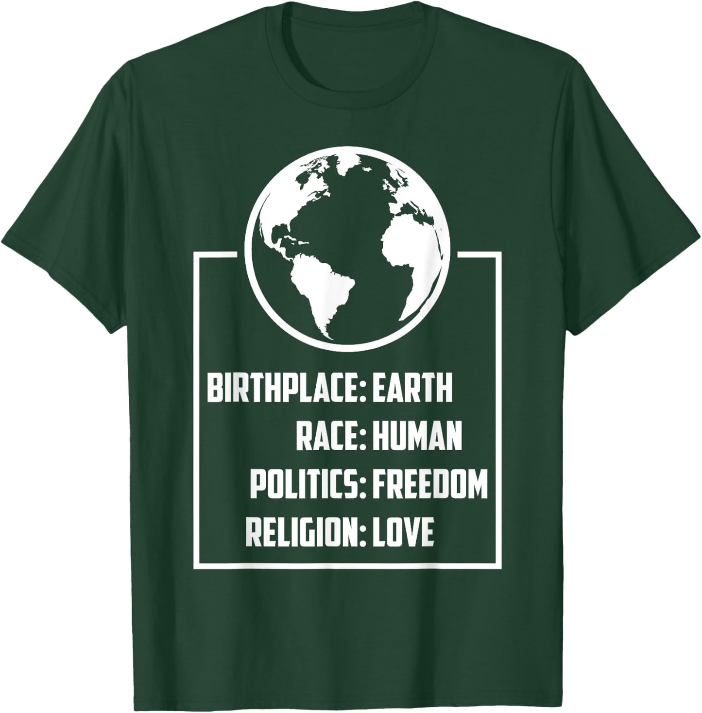 Best Birthplace Earth Race Human Politics Freedom Love Gift T-Shirt - T-Shirt | Forest