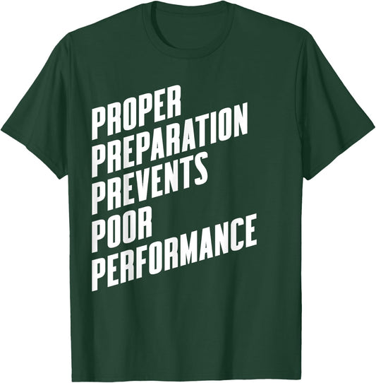 Proper Preparation Prevents Poor Performance - Athlete Gym T-Shirt - T-Shirt | Forest