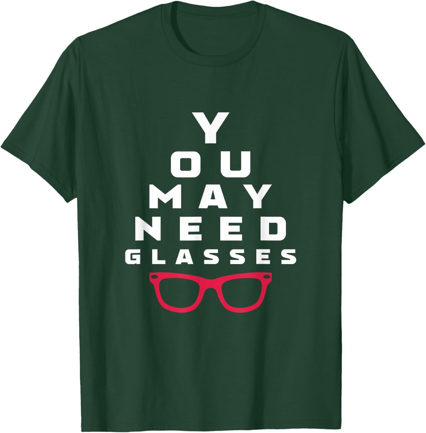 Optometrist You May Need Glasses Optometry Optician T-Shirt - T-Shirt | Forest