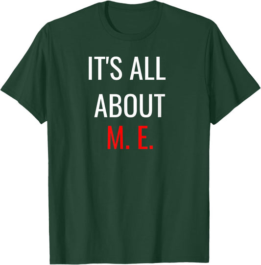 It's All About M. E. Funny EMT Medical Examiner Doctor Nurse T-Shirt - T-Shirt | Forest