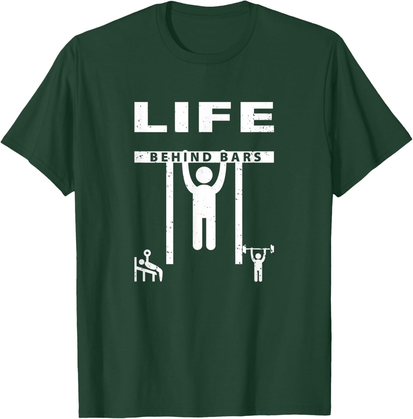 Life Behind Bars - Funny Exercise Pull Up Weight Lifting T-Shirt - T-Shirt | Forest