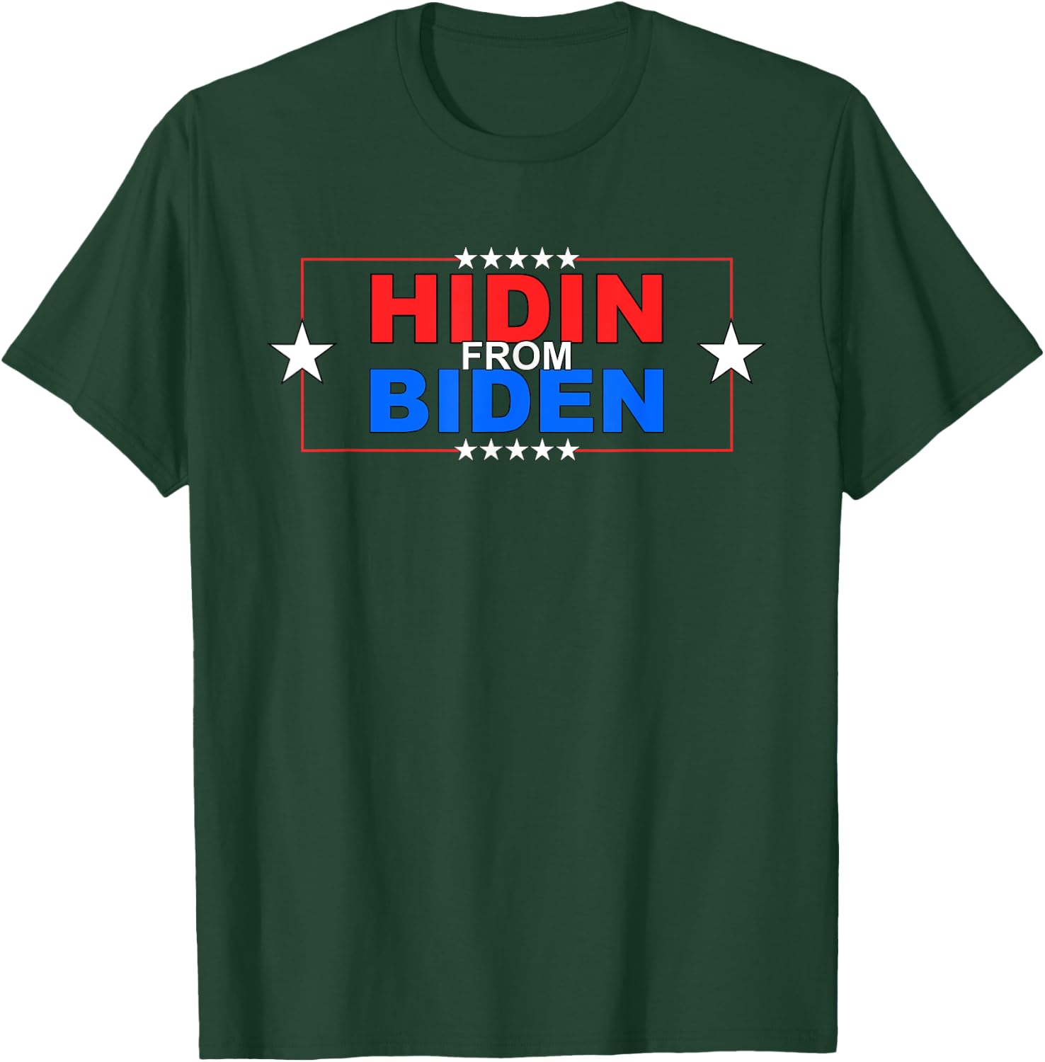 Funny Hidin From Biden - Anti Joe - Pro Trump T-Shirt - T-Shirt | Forest