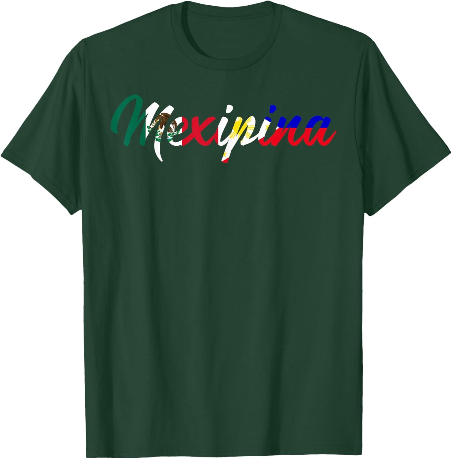 Half Filipino Half Mexican Mexipina T-Shirt - T-Shirt | Forest