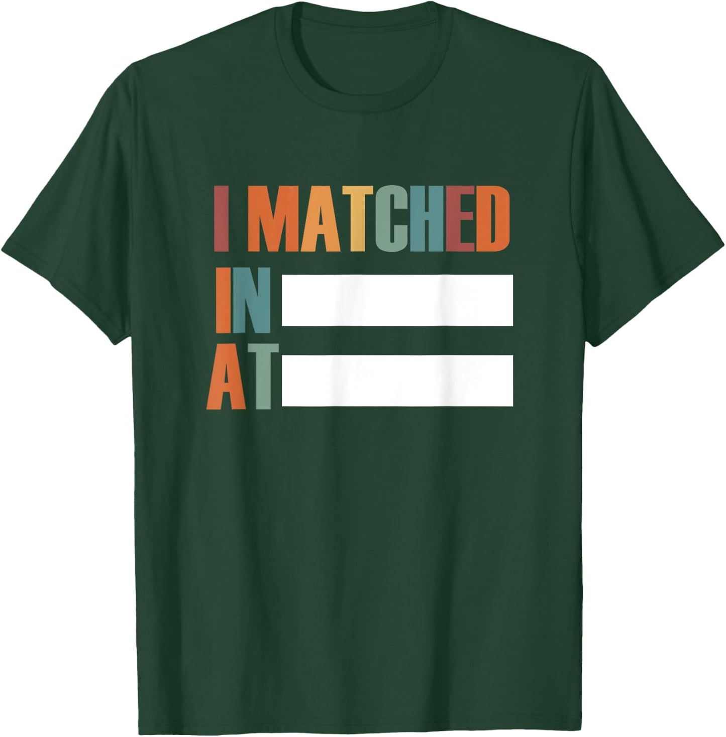 Men and women I matched residency T-Shirt - T-Shirt | Forest