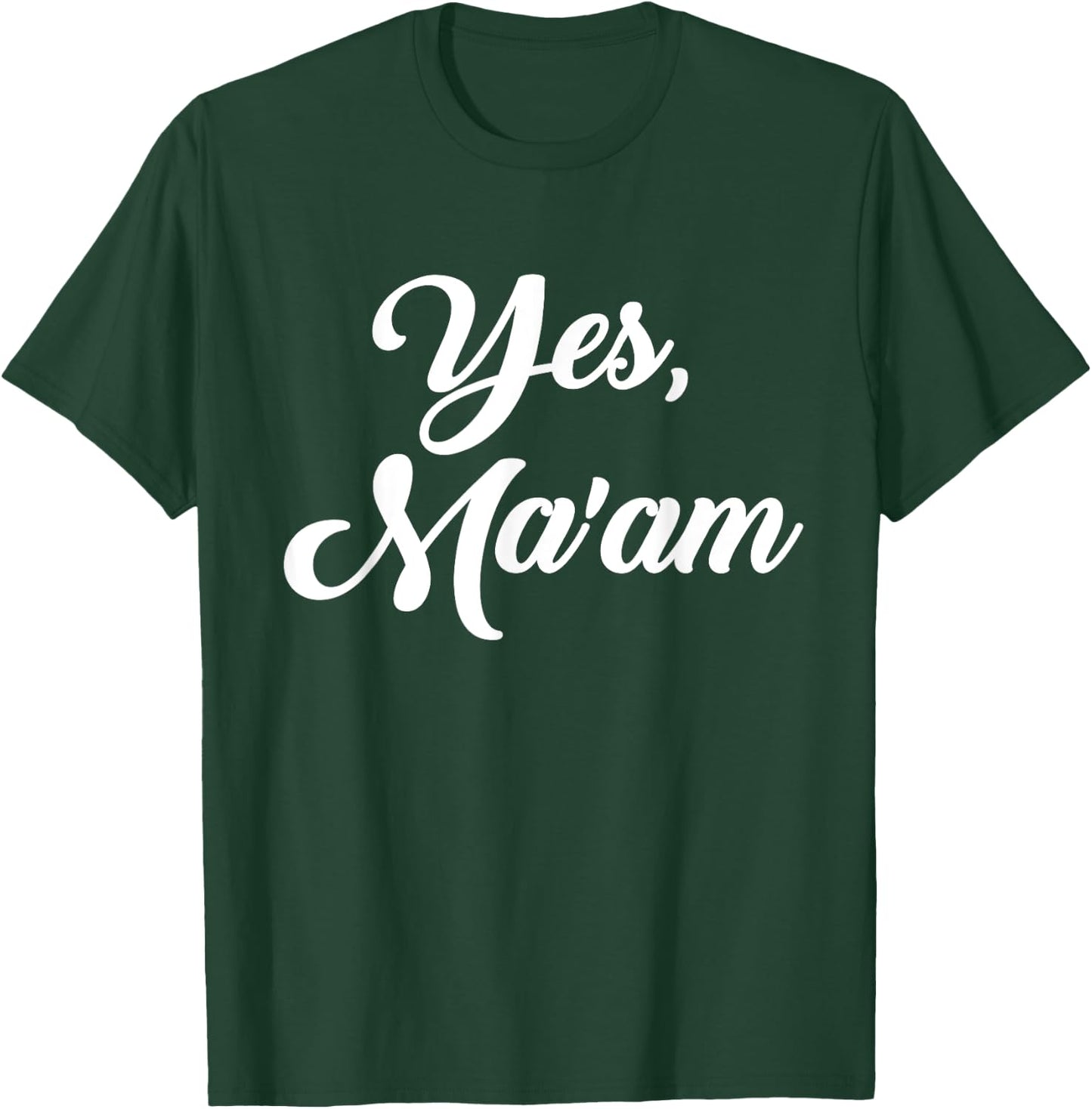 Yes, ma'am T-Shirt - T-Shirt | Forest
