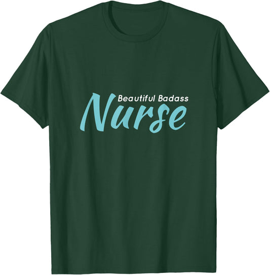 Beautiful Badass Nurse T-Shirt - T-Shirt | Forest