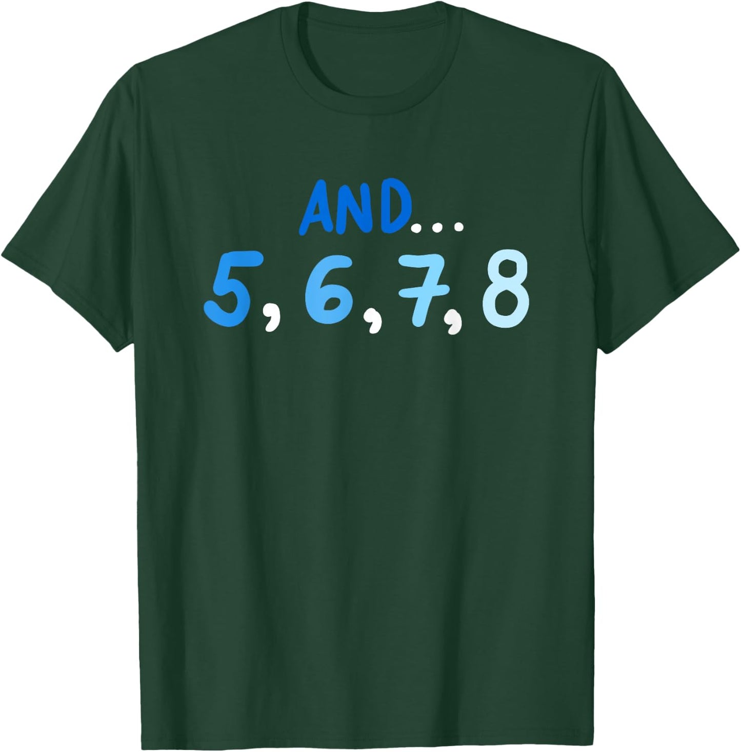 Cute And 5678 Dancing Count Dance Teacher T-Shirt - T-Shirt | Forest