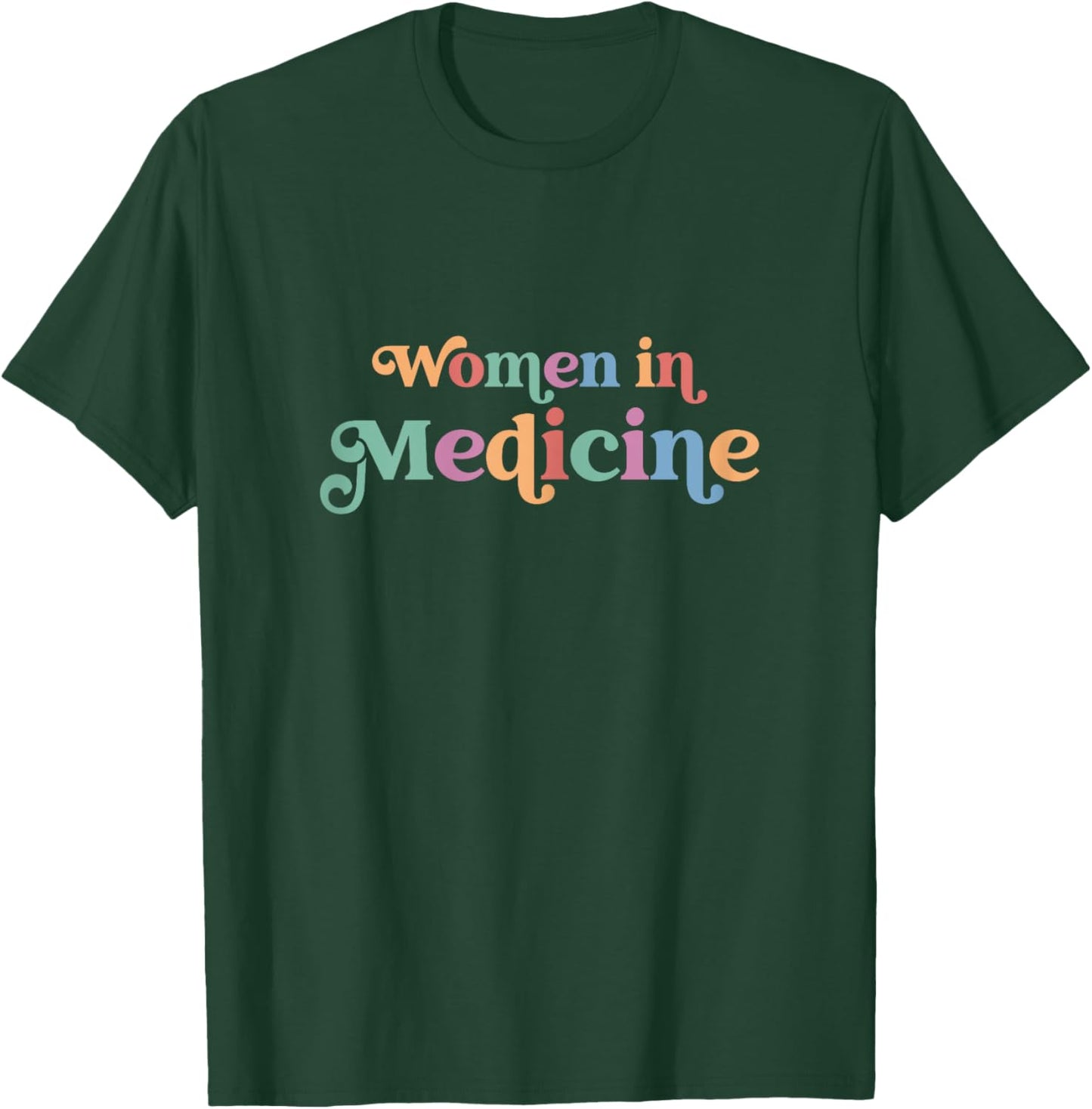 Women in Medicine T-Shirt - T-Shirt | Forest
