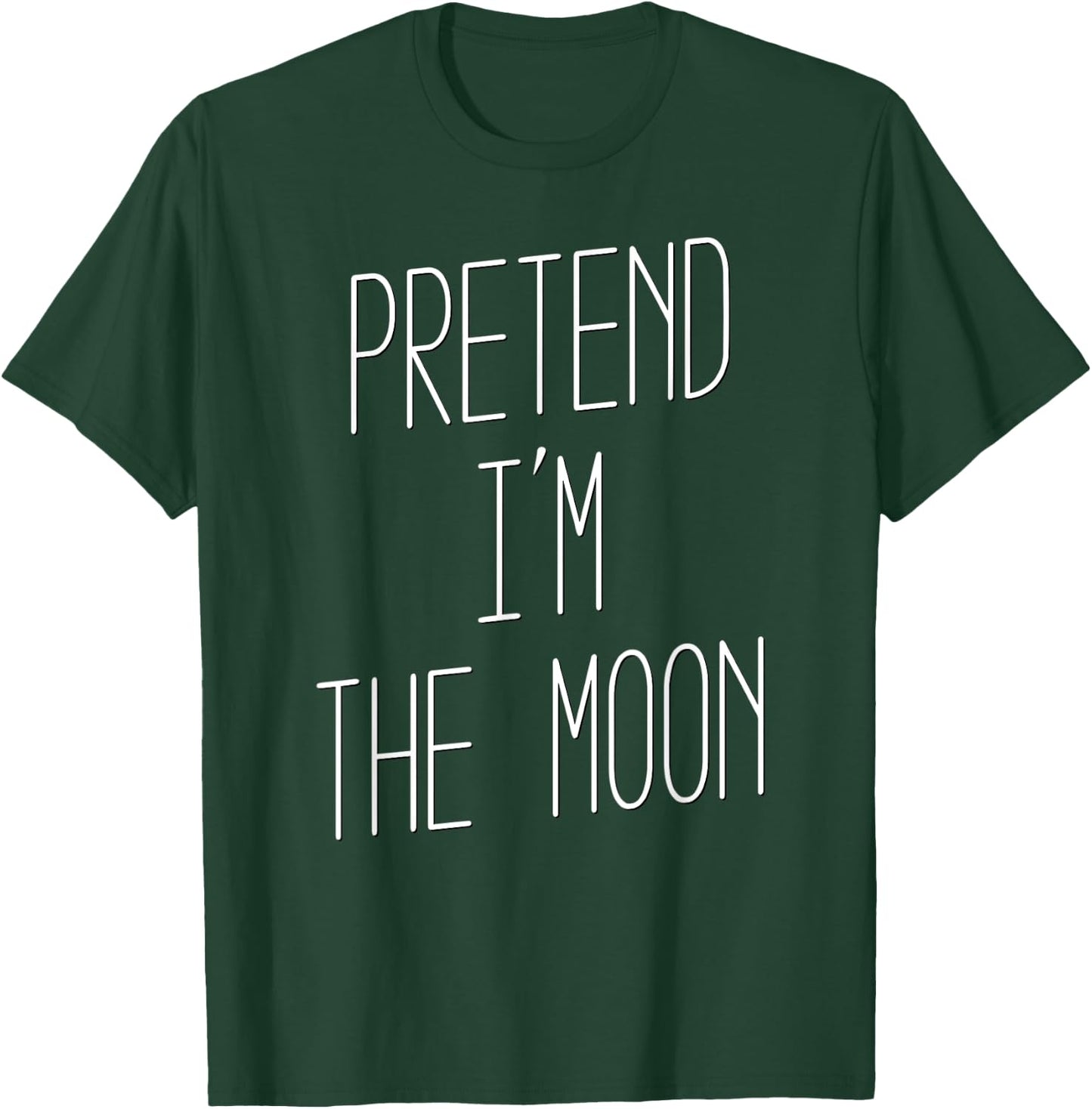 Pretend I'm the Moon - Halloween Costume T-Shirt - T-Shirt | Forest
