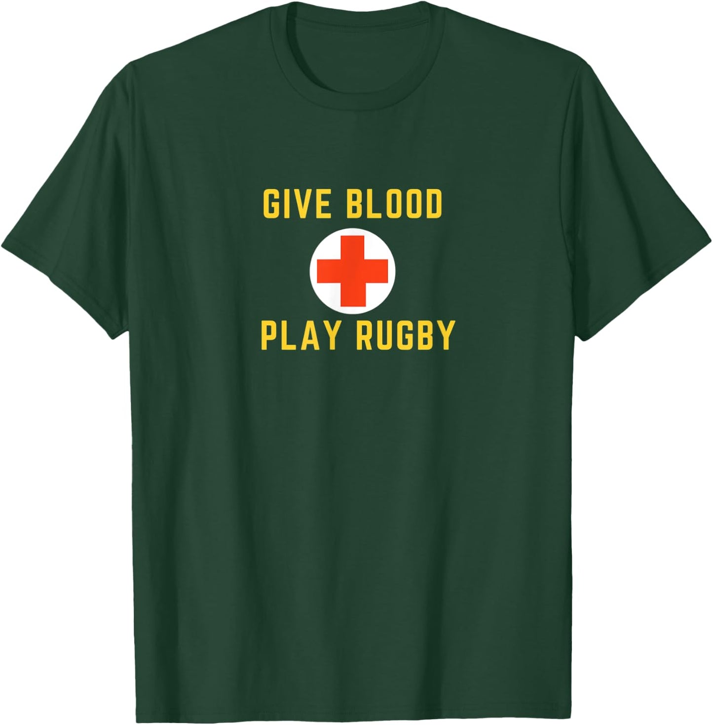 Give Blood Play Rugby Sports Health Gift T-Shirt - T-Shirt | Forest