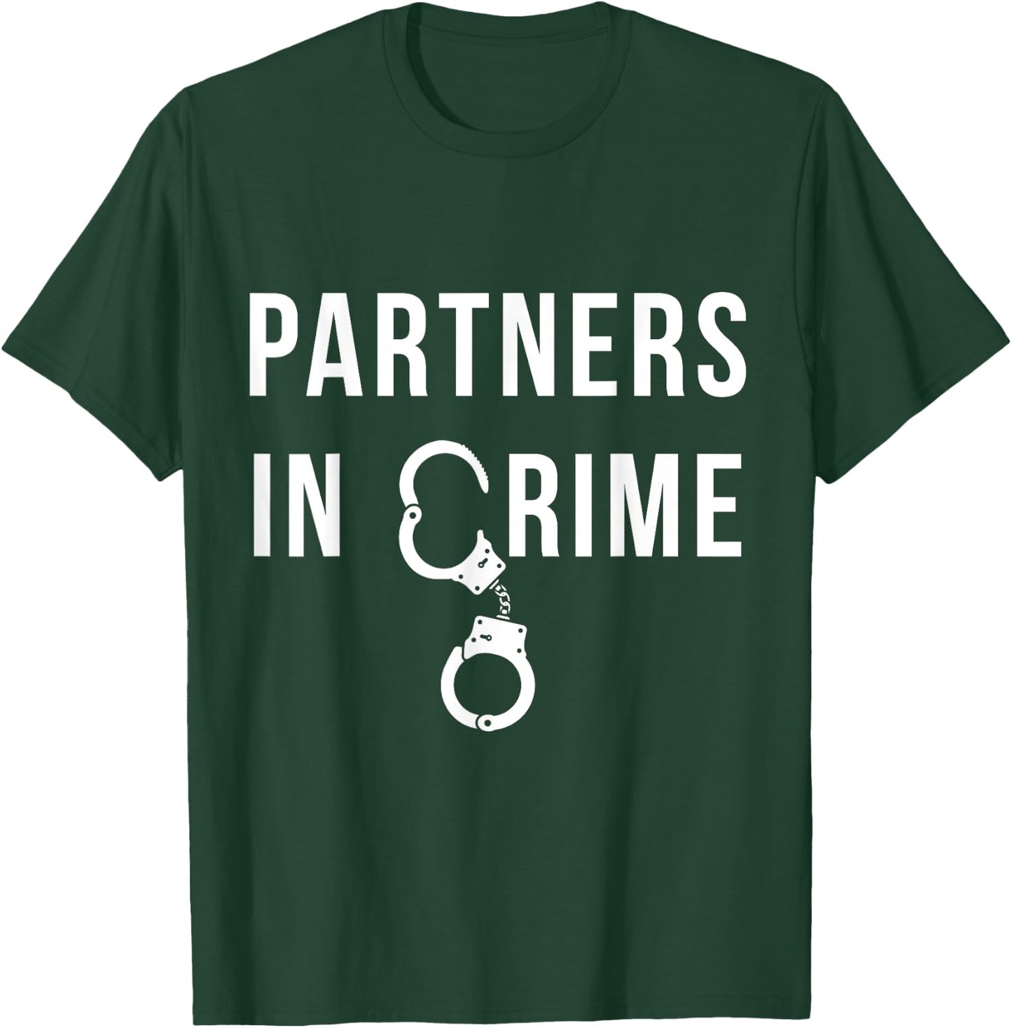 Partners in Crime Cool Matching Couple Gift T-Shirt - T-Shirt | Forest