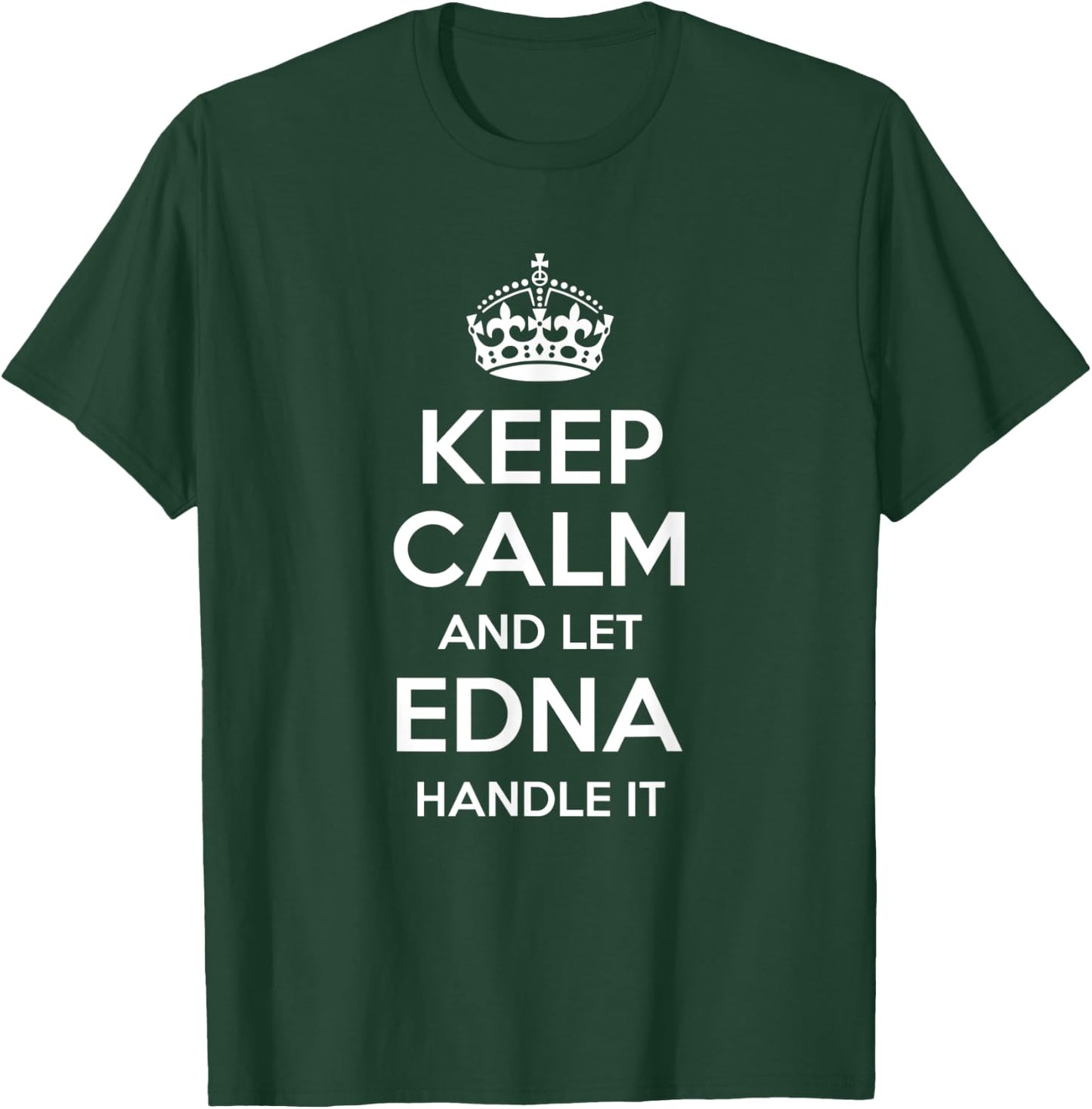 EDNA Keep Calm Personalized Name Funny Birthday Gift T-Shirt - T-Shirt | Forest