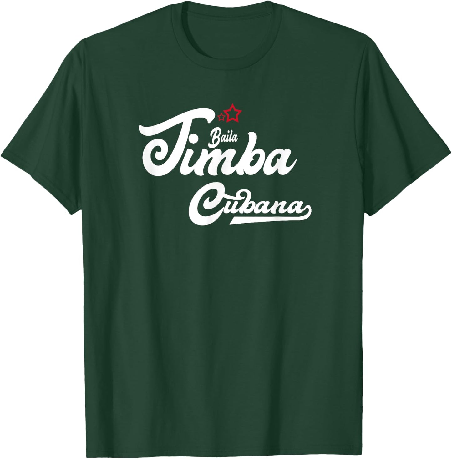 Baila Timba Cubana - Salsa Dance T-Shirt - T-Shirt | Forest