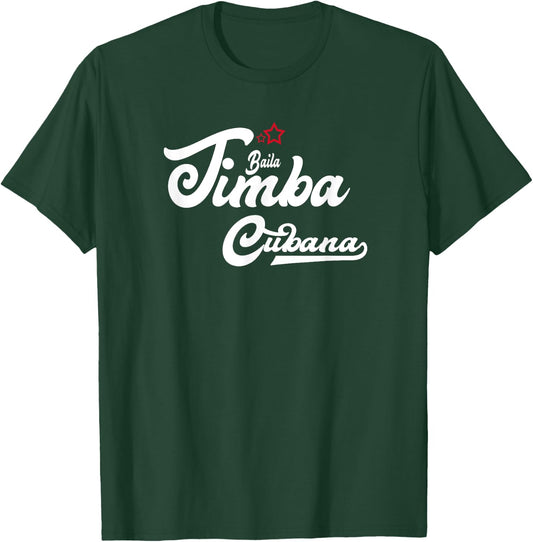Baila Timba Cubana - Salsa Dance T-Shirt - T-Shirt | Forest