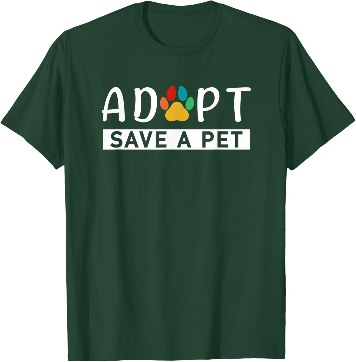 Adopt Save A Pet Animals Rescue Pets Adoption T-Shirt - T-Shirt | Forest