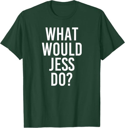 What Would JESS Do Funny Personalized Name Joke Men Gift T-Shirt - T-Shirt | Forest