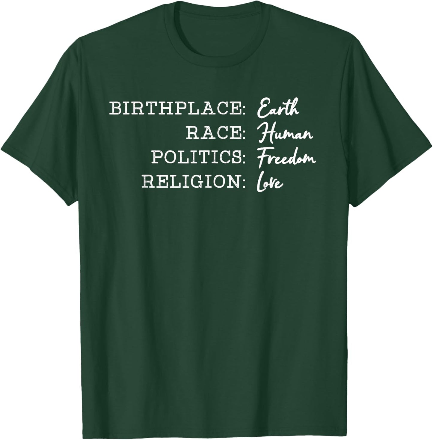 Birth Race Human Politics Freedom Religion Love Earth Day T-Shirt - T-Shirt | Forest