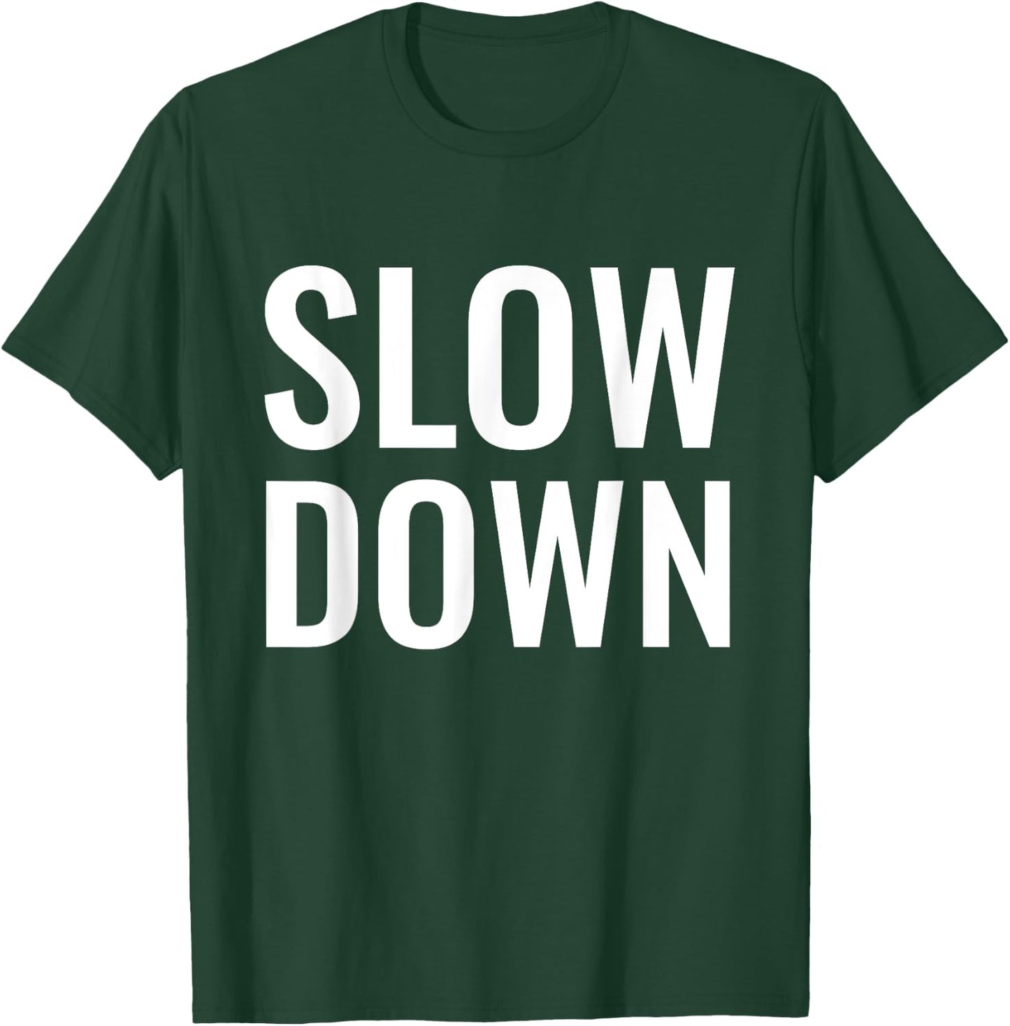 Slow Down One Step At A Time Mindfulness Conscious Awareness T-Shirt - T-Shirt | Forest