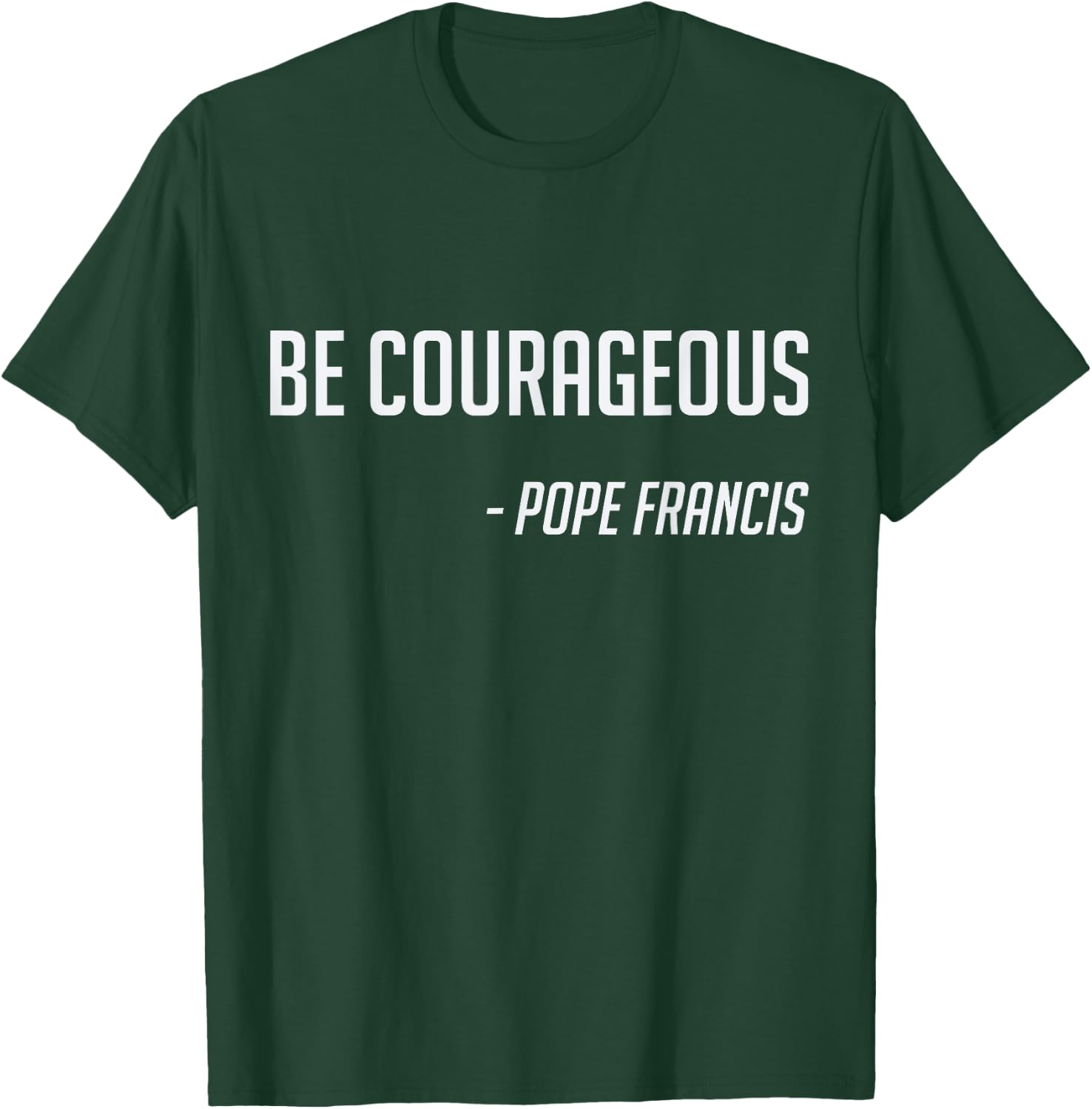 Pope Francis Catholic Saint Jesus Gift T-Shirt - T-Shirt | Forest