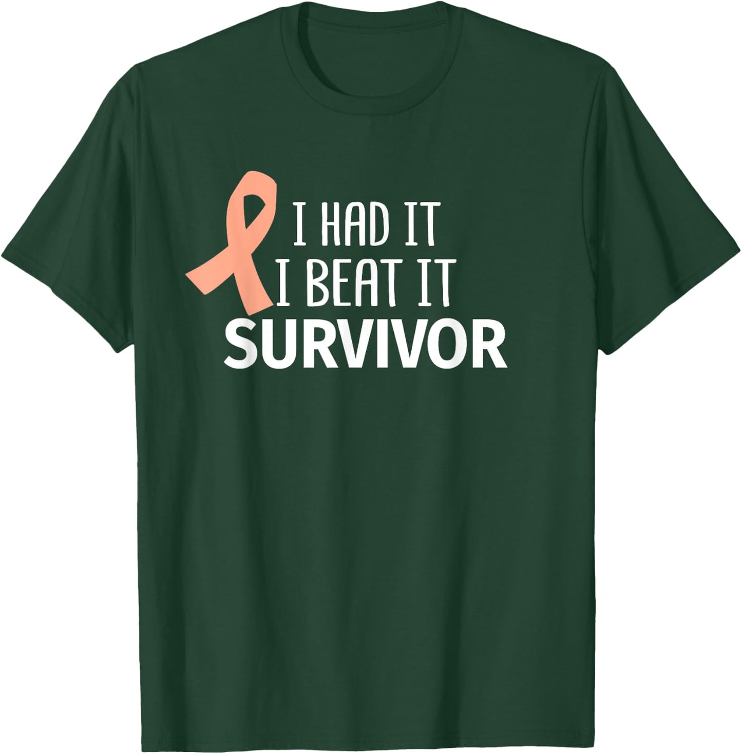 Uterine Cancer I Had It I Beat It Survivor Peach Ribbon Gift T-Shirt - T-Shirt | Forest