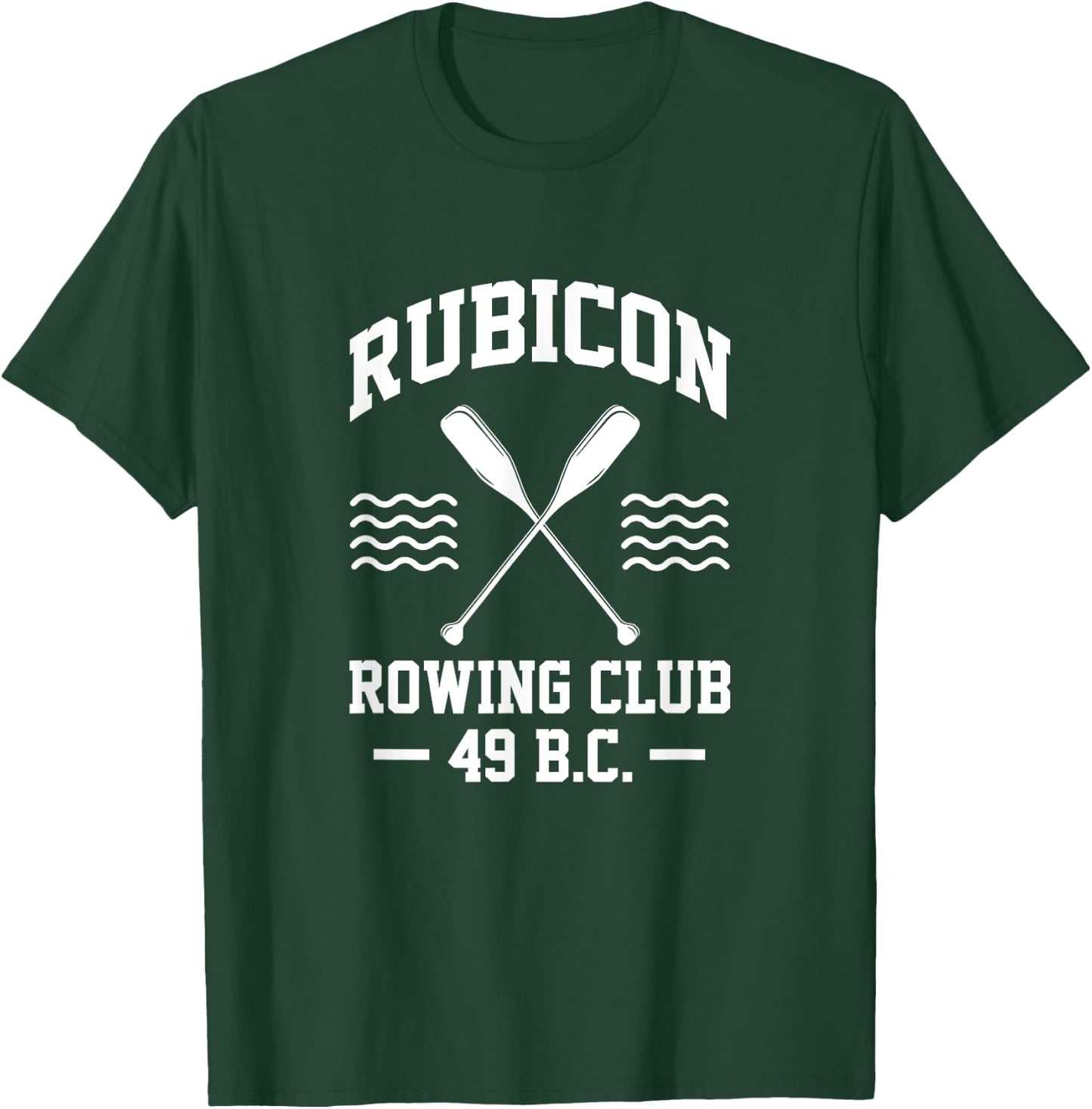 Oars Paddle Rower Crew Rubicon Rowing Club 49 B.C. T-Shirt - T-Shirt | Forest
