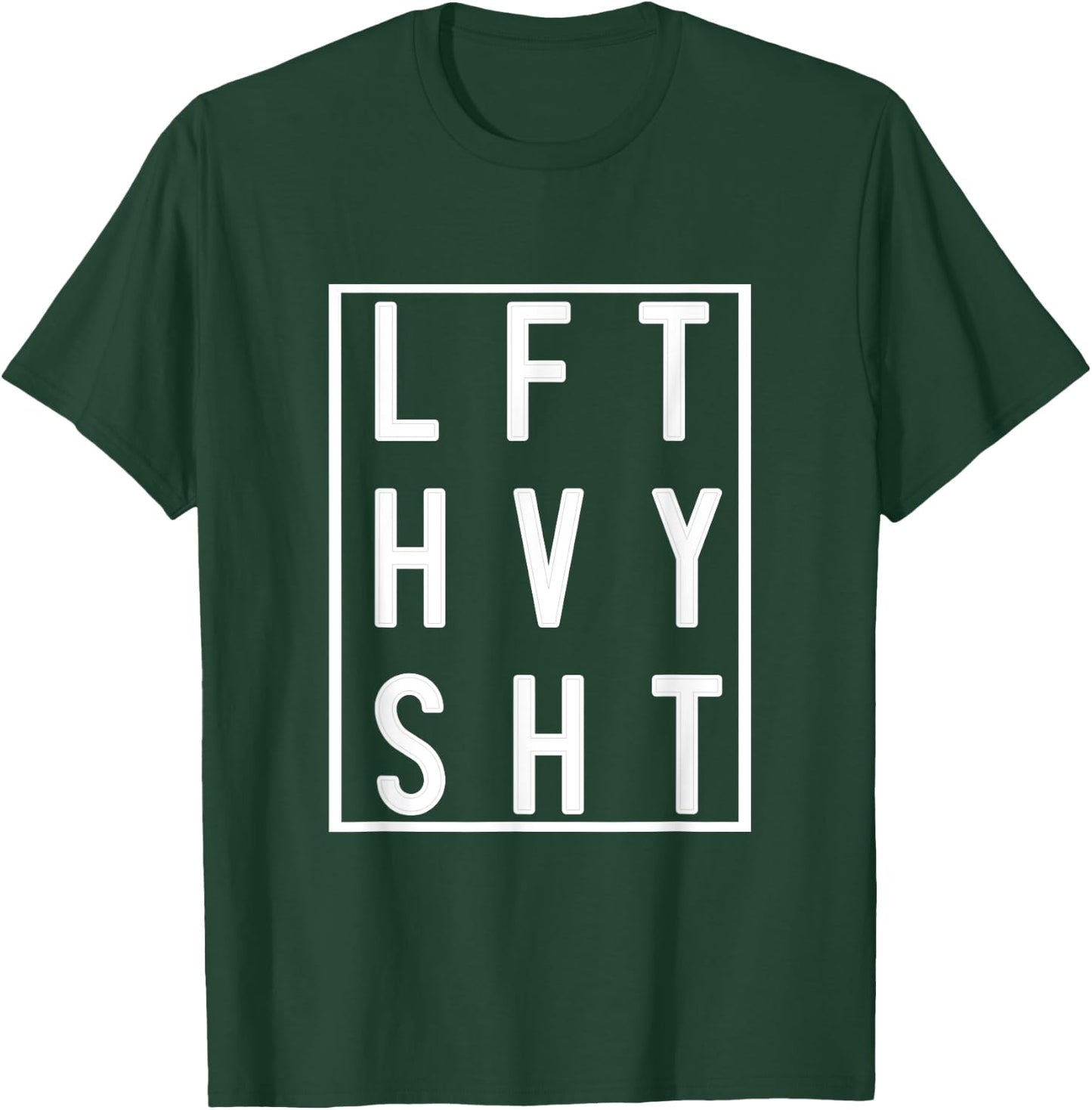 LFT HVY SHT Lift Heavy Gym Workout For Weight Lifters T-Shirt - T-Shirt | Forest