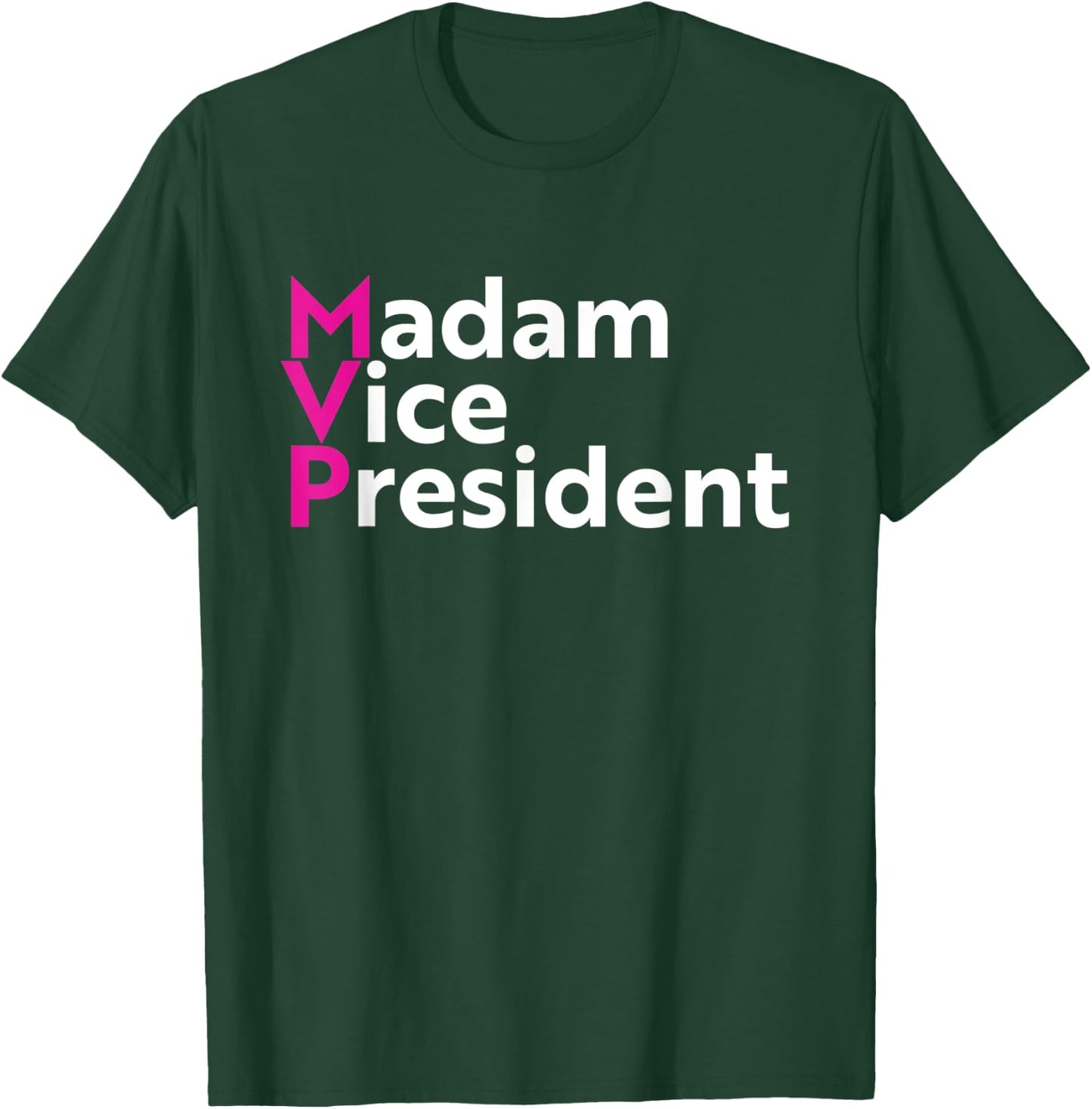 Madam Vice President T-Shirt - T-Shirt | Forest