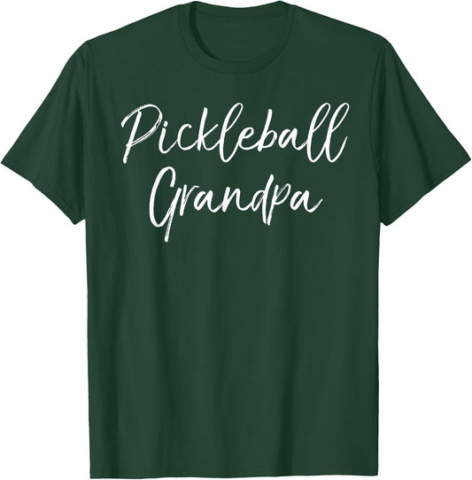 Cute Pickle Ball Quote Father's Day Gift Pickleball Grandpa T-Shirt - T-Shirt | Forest
