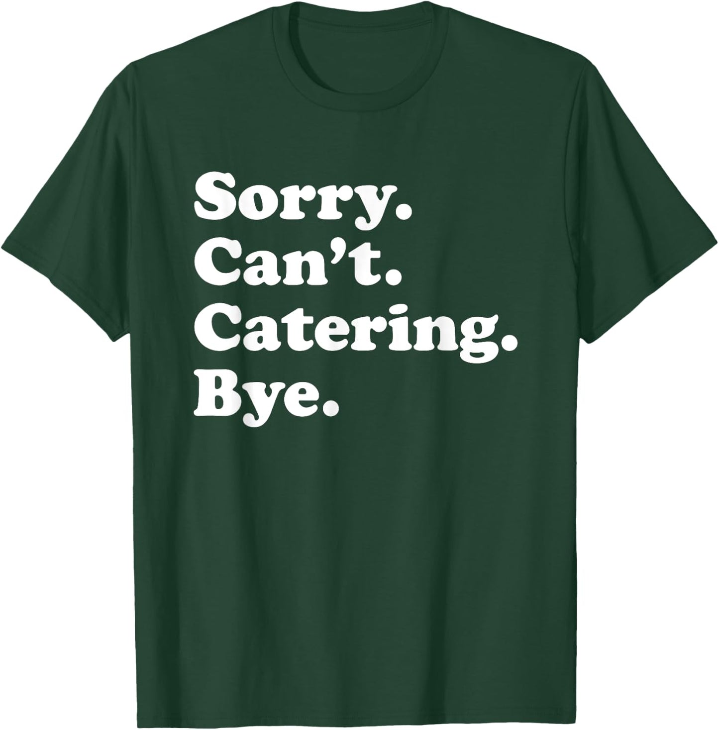 Funny Food Catering Gift Women Boys or Girls T-Shirt - T-Shirt | Forest