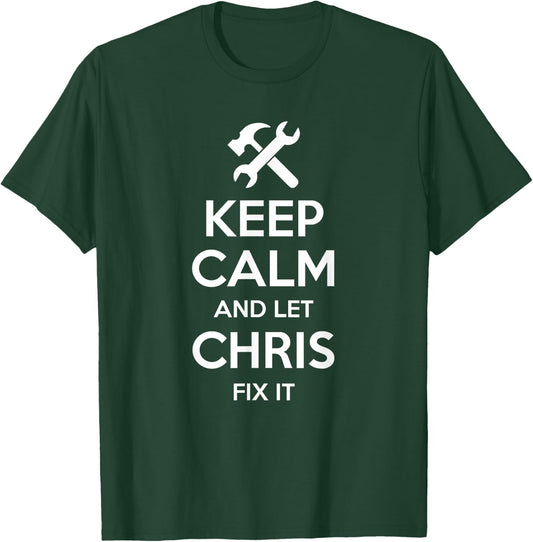 Custom Christmas Fathers Day Engineer Name CHRIS Fix Quote Funny Birthday Personalized Name Gift T-Shirt - T-Shirt | Forest