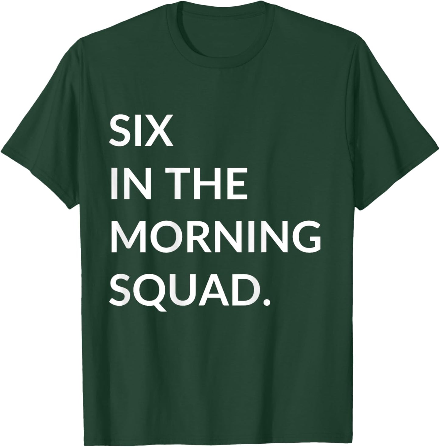 Six In The Morning 6 AM Workout Gym Fitness Back Printed T-Shirt - T-Shirt | Forest
