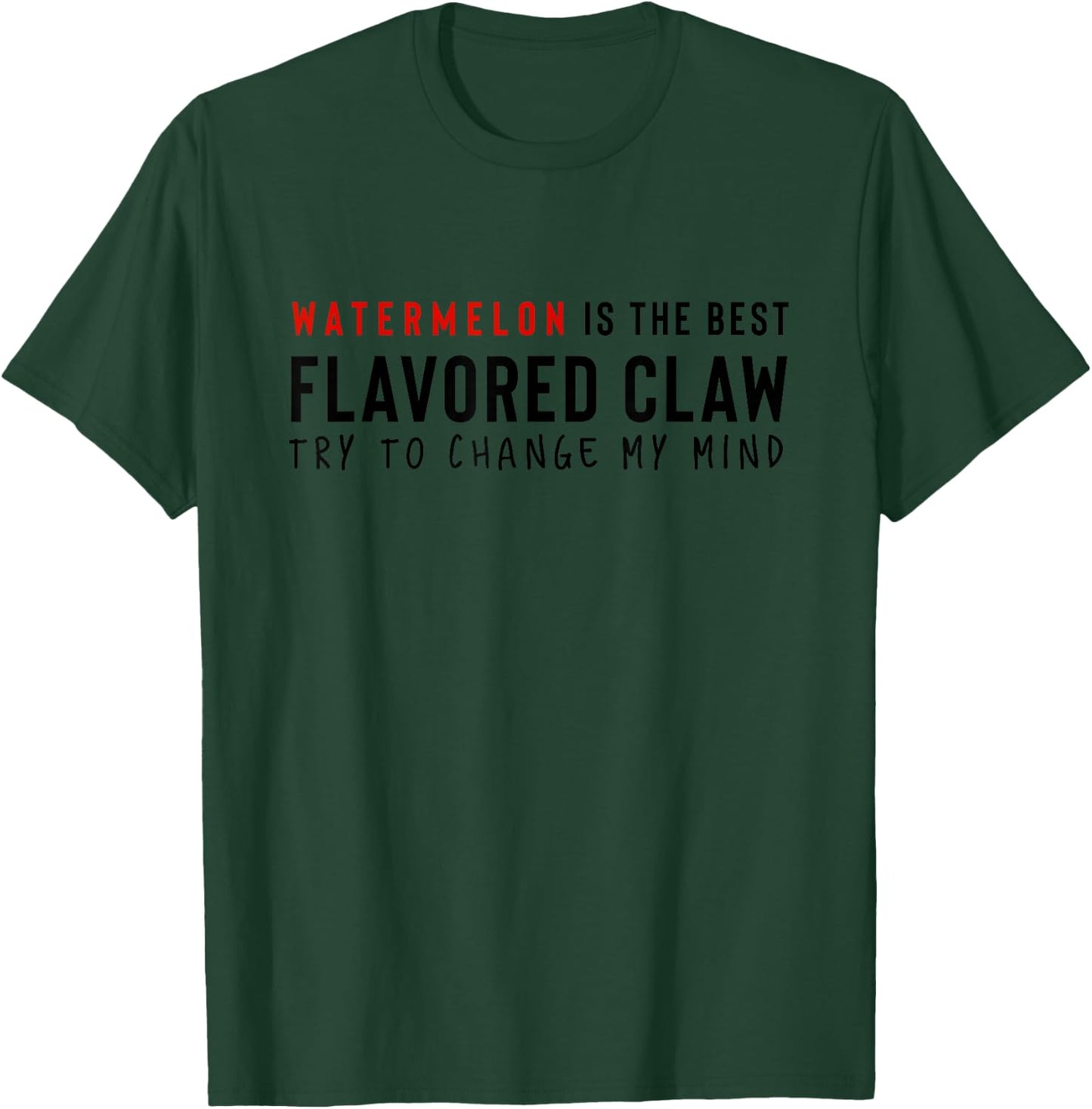 Watermelon Is The Best Claw Ain't No Laws Hard Seltzer Funny T-Shirt - T-Shirt | Forest