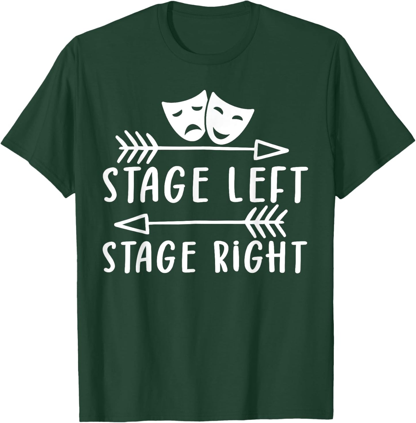 Stage Left Stage Right Funny Theater Drama T-Shirt - T-Shirt | Forest
