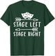 Stage Left Stage Right Funny Theater Drama T-Shirt - T-Shirt | Forest